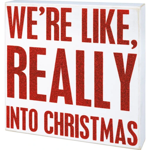 Box Sign - We're Like Really Into Christmas