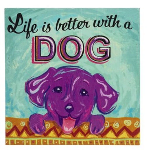 Life Is Better With A Dog Wood Sign